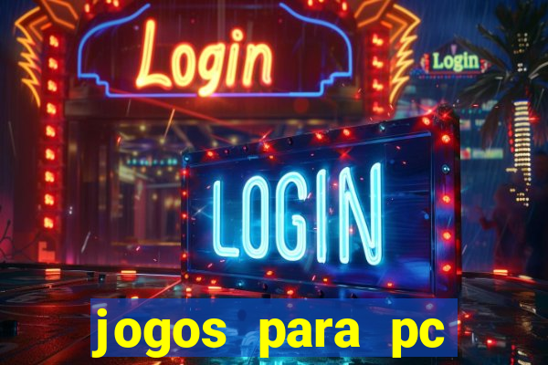 jogos para pc gratis windows 7